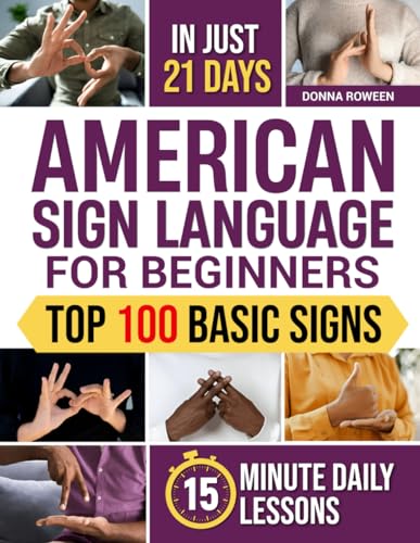 Compare Textbook Prices for American Sign Language for Beginners: Learn 100 ASL Signs in Just 21 Days with Large Illustrations & Quick 15-Minute Daily Lessons | The Easiest Way for HoH, Parents, Teachers, Workers & New Learners ISBN 9798314212752 by Roween, Donna