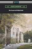 The Tenant of Wildfell Hall: (with an Introduction by Mary Augusta Ward)