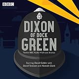 Dixon of Dock Green: 12 Episodes of the BBC Radio 4 Drama