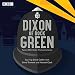 Dixon of Dock Green: 12 Episodes of the BBC Radio 4 Drama