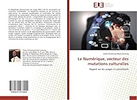 Le Numérique, Vecteur Des Mutations Culturelles 6131577447 Book Cover
