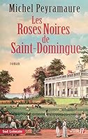 Les roses noires de Saint-Domingue 2258074207 Book Cover