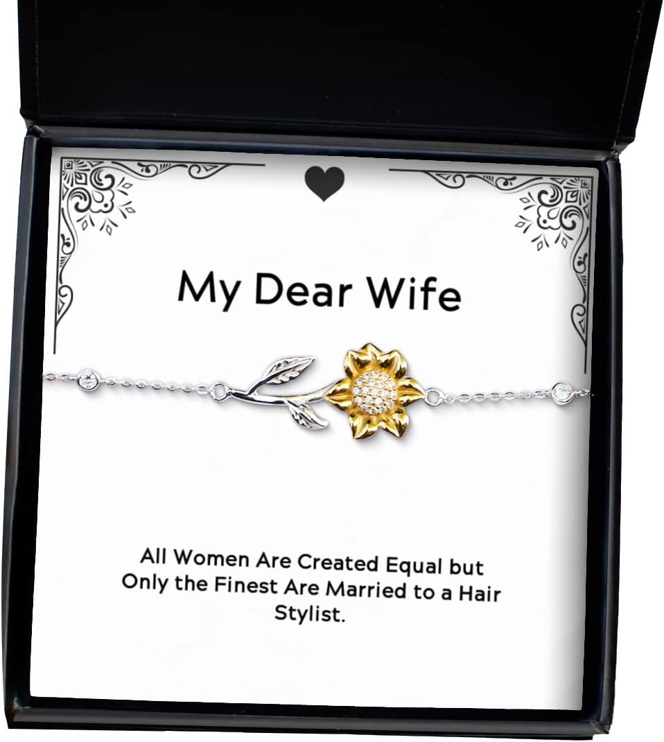 Cute Wife, All Women are Created Equal but Only The Finest are Married to a Hair Stylist., Holiday Sunflower Bracelet for Wife