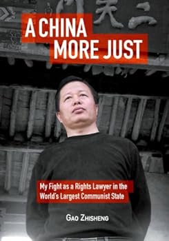 Paperback A China More Just: My Fight As a Rights Lawyer in the World's Largest Communist State Book