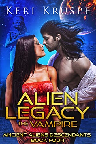 Alien Legacy: The Vampire (Ancient Aliens Descendants Book 4)