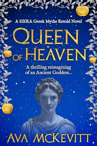 Queen of Heaven: A thrilling reimagining of an Ancient Goddess... (Hera Greek Myths Retold Series Book 1)