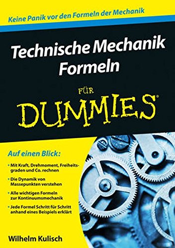 Technische Mechanik Formeln für Dummies Technische Mechanik Formeln für Dummies
