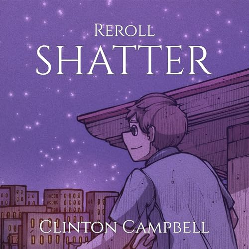 Reroll: Shatter by Clinton Campbell episode artwork