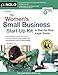 Women's Small Business Start-Up Kit, The: A Step-by-Step Legal Guide