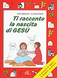 bonaldo big table replica  Ti racconto la nascita di Gesù. Un\'avventura da leggere, da disegnare, da colorare! Ediz. illustrata