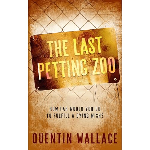 The Last Petting Zoo Audiobook By Quentin Wallace cover art