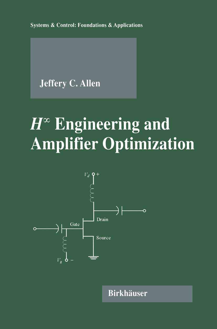H-Infinity Engineering and Amplifier Optimization (Systems & Control: Foundations & Applications)