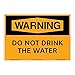 Warning/Do Not Drink The Water Sign (OS1163WH-)|Weather Tuff Aluminum 10" X 14" Corner Mounting Holes|OSHA Signs|Sign for Business, Retail, Workplace, Restaurant, Medical Facility