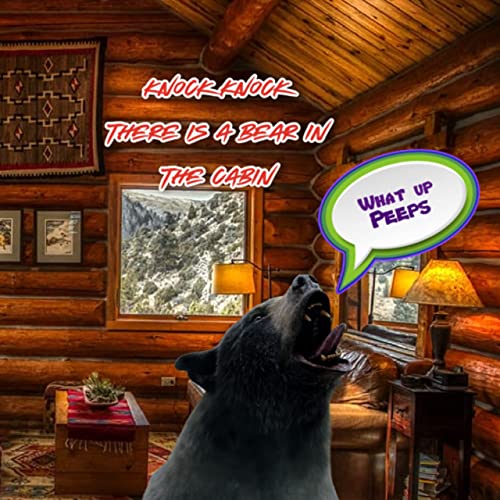 Knock Knock there is a Bear in the Cabin