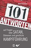 101 Antworten auf Fragen über Satan, Dämonen und geistliche Kampfführung - Mark Hitchcock