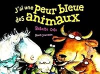 J'ai une peur bleue des animaux ! 2020418835 Book Cover
