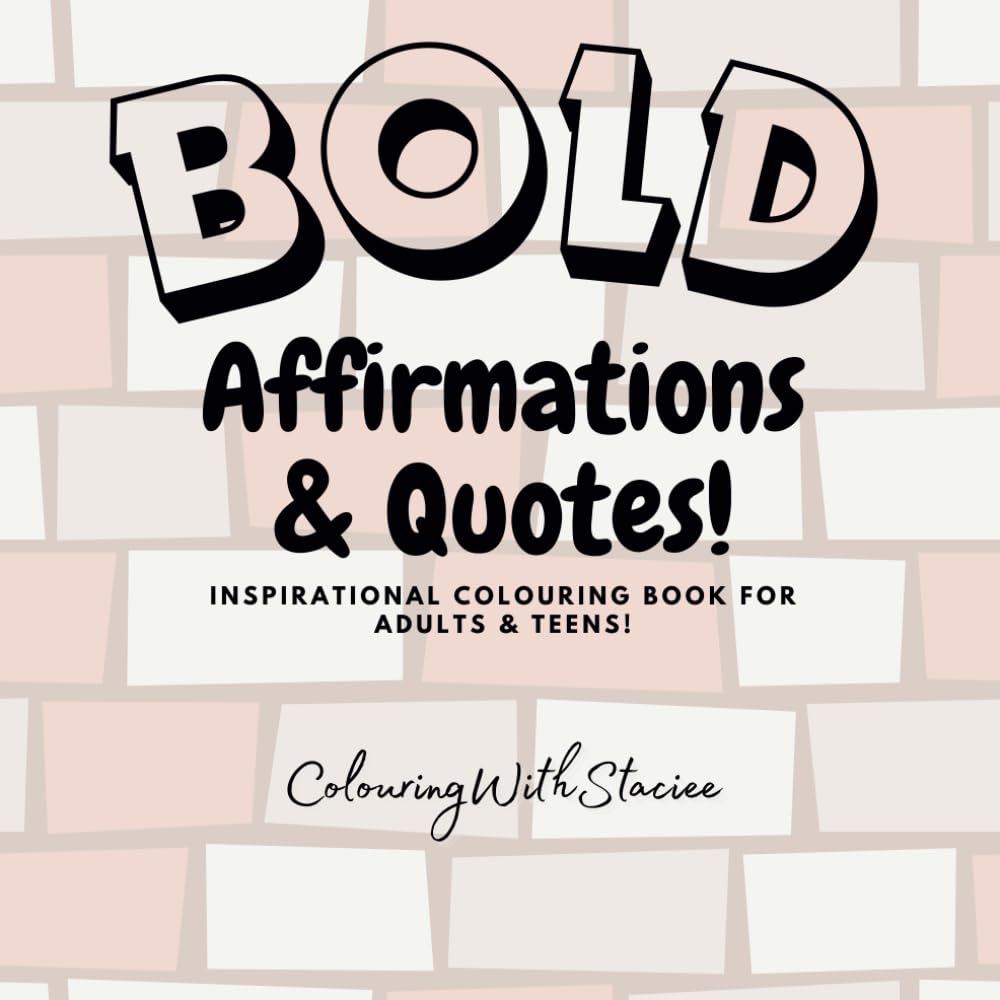 Bold Affirmations & Quotes: bold and easy colouring, for all ages