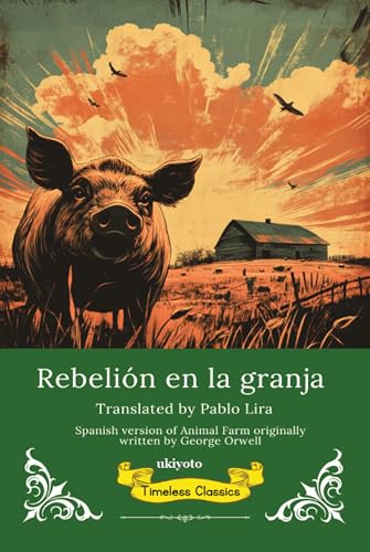 Rebelión en la granja Spanish Translation of Animal Farm (Spanish Edition)