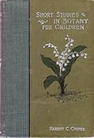 Short Studies in Botany: For Children (Classic Reprint) B00085T1WA Book Cover