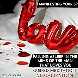  Manifesting Your SP - Guided Visualization Meditation - Falling Asleep in the Arms of the Man that Loves You
