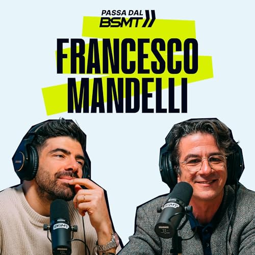 FRANCESCO MANDELLI | Ridere per non perdersi! | Passa dal BSMT _ S05E49 copertina
