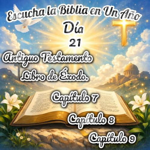 Escucha la Biblia en un a&ntilde;o - D&iacute;a 21