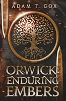 Orwick: Enduring Embers 1777824907 Book Cover