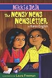 Nikki and Deja: The Newsy News Newsletter: Nikki and Deja, Book Three – A Chapter Book About Girls' Friendship and School Journalism for Kids (Ages 6-9)