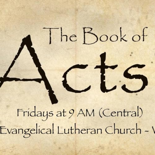 Acts of the Apostles - Session 6 - St. John Lutheran Church - Waverly, IA
