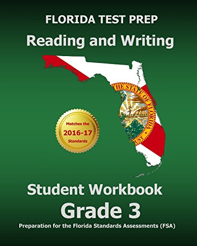 FLORIDA TEST PREP Reading and Writing Student Workbook Grade 3: Preparation for the Florida Standards Assessments (FSA)