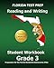 FLORIDA TEST PREP Reading and Writing Student Workbook Grade 3: Preparation for the Florida Standards Assessments (FSA)
