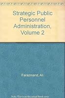 Strategic Public Personnel Administration: Building and Managing Human Capital for the 21st Century 0275993787 Book Cover