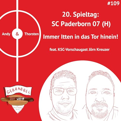 #109: 20. Spieltag: SC Paderborn 07 (H) &ndash; Immer Itten in das Tor hinein! feat. KSC-Vorschaugast J&ouml;rn Kreuzer