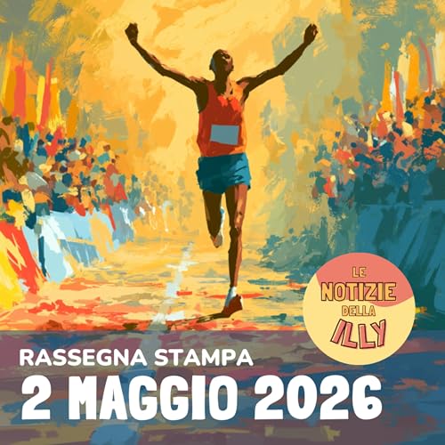Rassegna stampa 2 maggio 2026