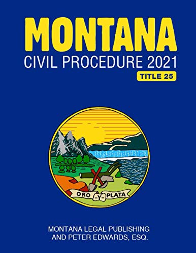 MONTANA CIVIL PROCEDURE 2021