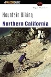 Mountain Biking Northern California (Regional Mountain Biking Series)