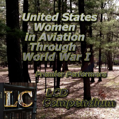 United States Women in Aviation Through World War I: 04 Premier Performers