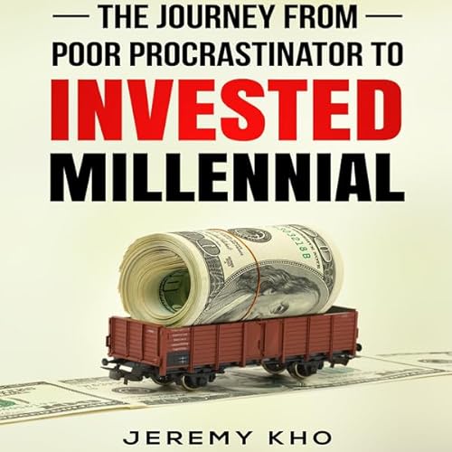 Couverture de The Journey from Poor Procrastinator to Invested Millennial