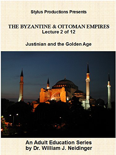The Byzantine & Ottoman Empires: Lecture 2 of 12. Justinian and the Golden Age.