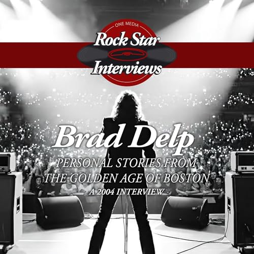 『Brad Delp: Personal Stories from the Golden Age of Boston』のカバーアート