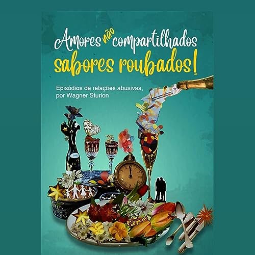 Amores n&atilde;o Compartilhados, Sabores Roubados! copertina