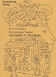 Ein heiterer Name: Alexander S. Puschkin: Nachdichtung, Zeichnung, Rezeption - Ira R Svenhagen Zeichner: Ira R Svenhagen 
