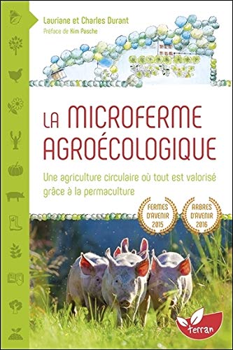 Télécharger La Microferme agroécologique - Une agriculture circulaire où tout est valorisé grâce à la perma PDF Ebook En Ligne