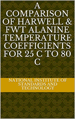 A Comparison of Harwell & FWT Alanine Temperature Coefficients for 25 C to 80 C (English Edition)