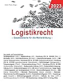  Logistikrecht 2023: Gesetzestexte für die Weiterbildung