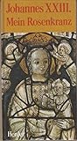 Mein Rosenkranz. Bilder und Betrachtungen - Johannes XXIII. 