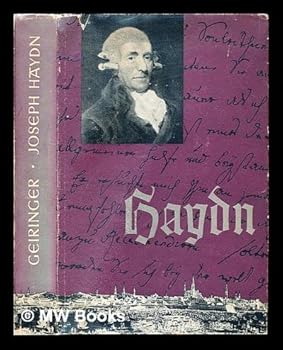 Joseph Haydn : der schopferische Werdegang eines Meisters der Klassik / Karl Geiringer unter Mitarbeit von Irene Geiringer