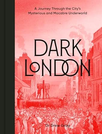 Amazon: Dark London: A Journey Through the City's Mysterious and