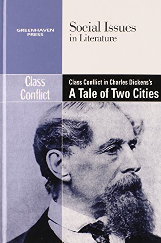 Class Conflict in Charles Dickens's A Tale of Two Cities (Social Issues in Literature)