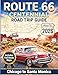 Route 66 Centennial Road Trip Guide 2026: America's Mother Road Revolutionary Adventure with Must-See Attractions, Maps, Diners and Itineraries from Chicago to Santa Monica